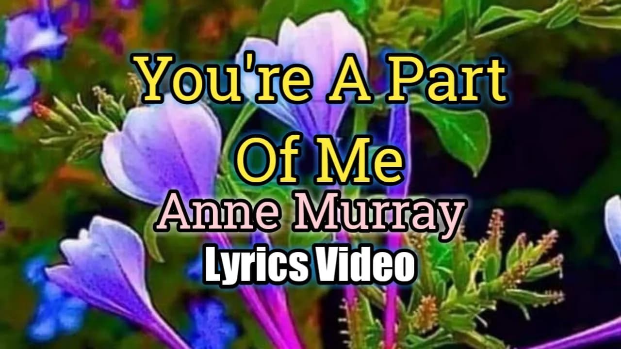 You're A Part Of Me - Anne Murray (Lyrics Video)