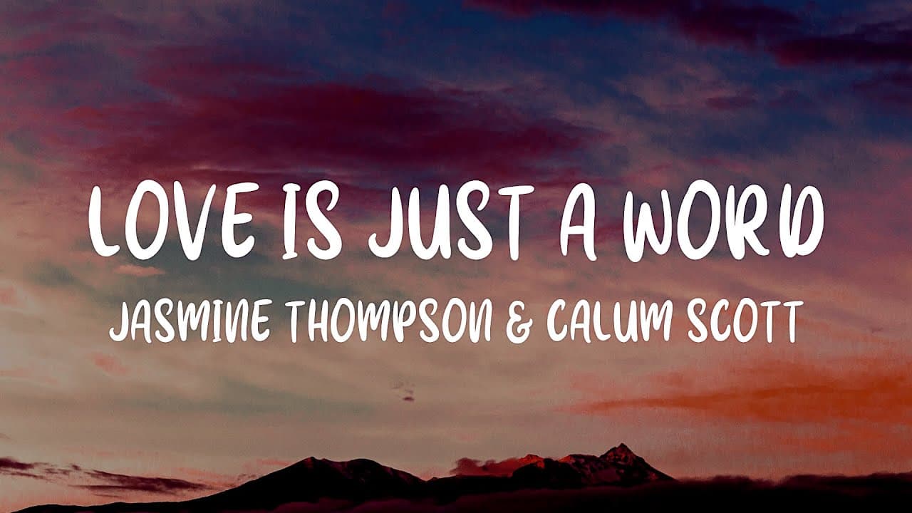 Jasmine Thompson & Calum Scott - love is just a word (Lyrics)