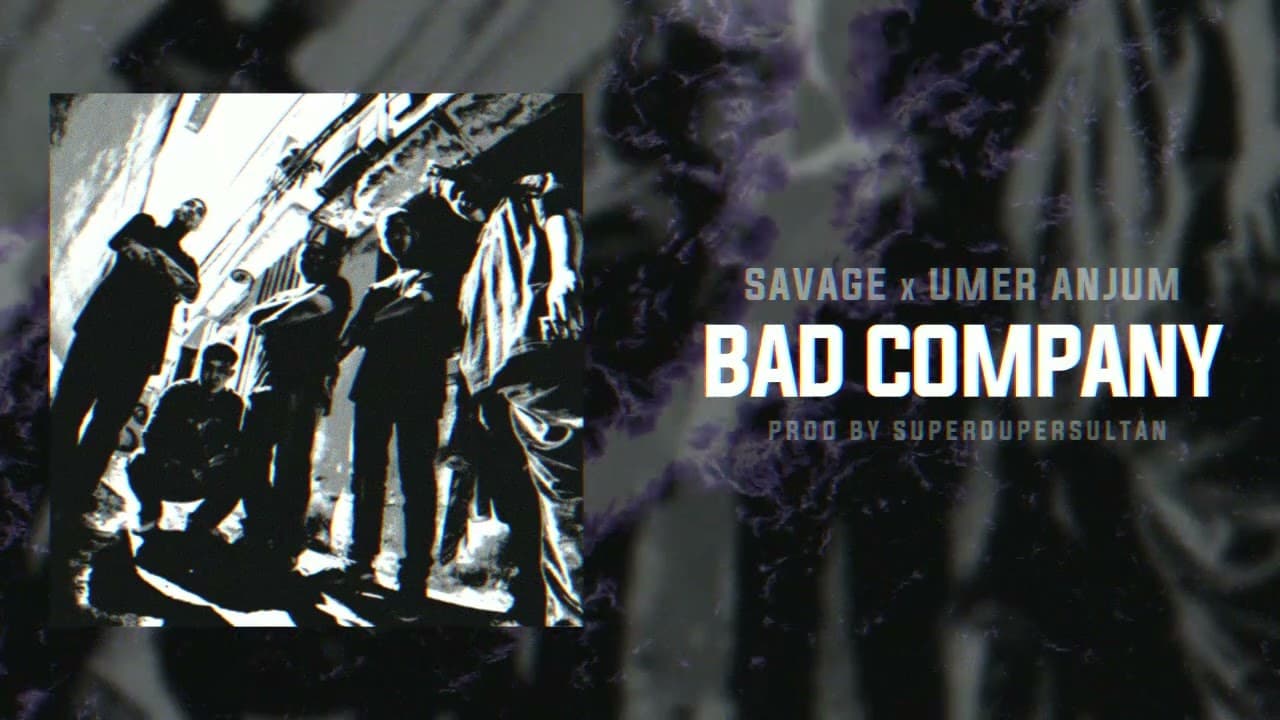 Savage - Bad Company ft @UmerAnjum021 Prod @superdupersultan