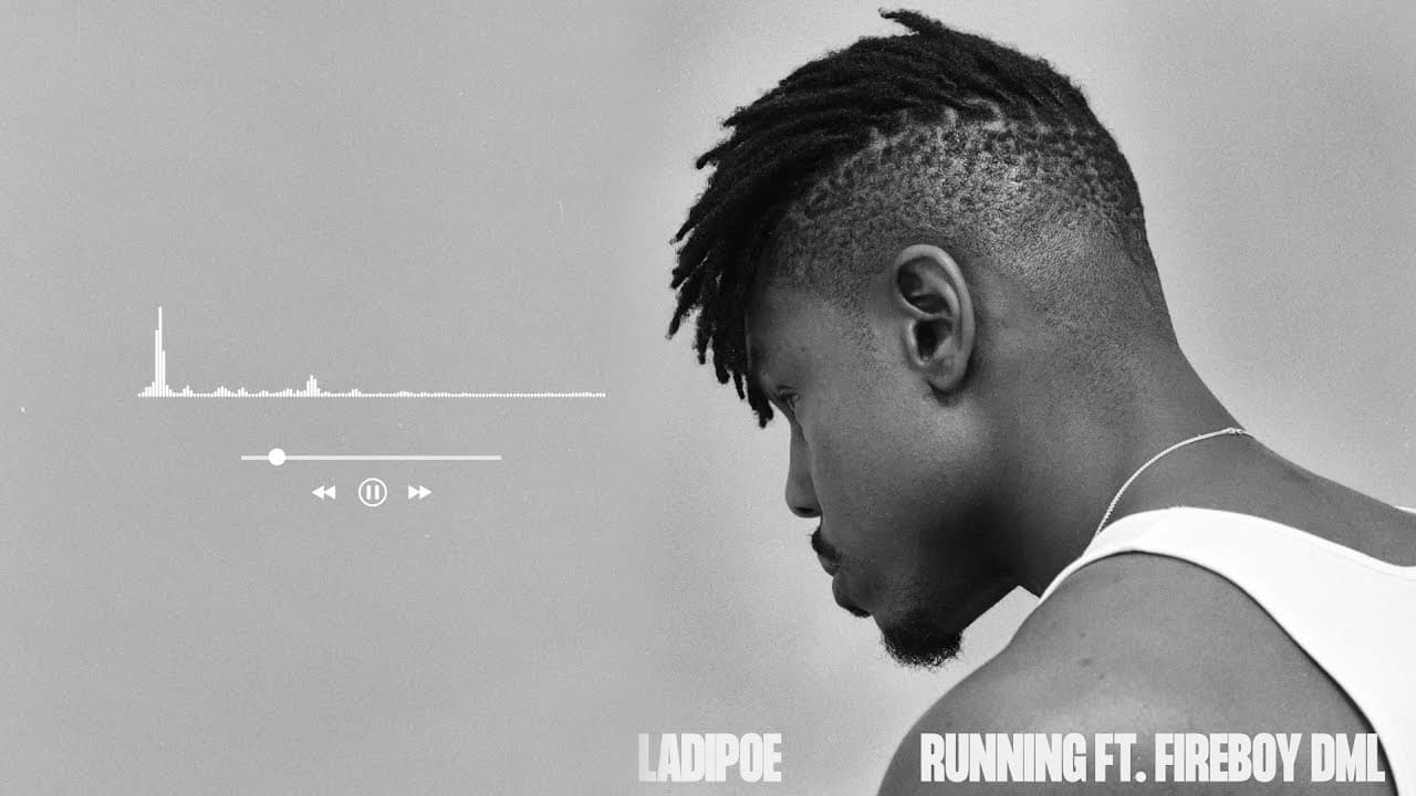 LADIPOE - Running feat. FireboyDML (Official Audio)