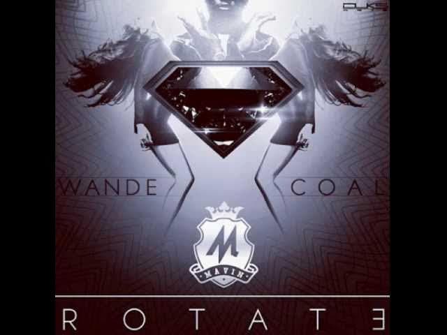 WANDE COAL  - ROTATE (OFFICIAL FULL SONG) {NEW 2013}