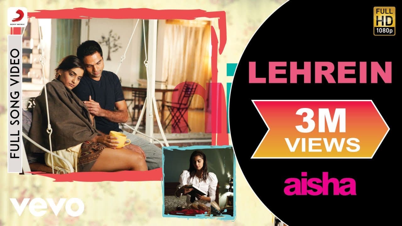 Lehrein Best Video - Aisha|Sonam Kapoor|Abhay Deol|Javed Akhtar|Amit Trivedi|Anusha Mani
