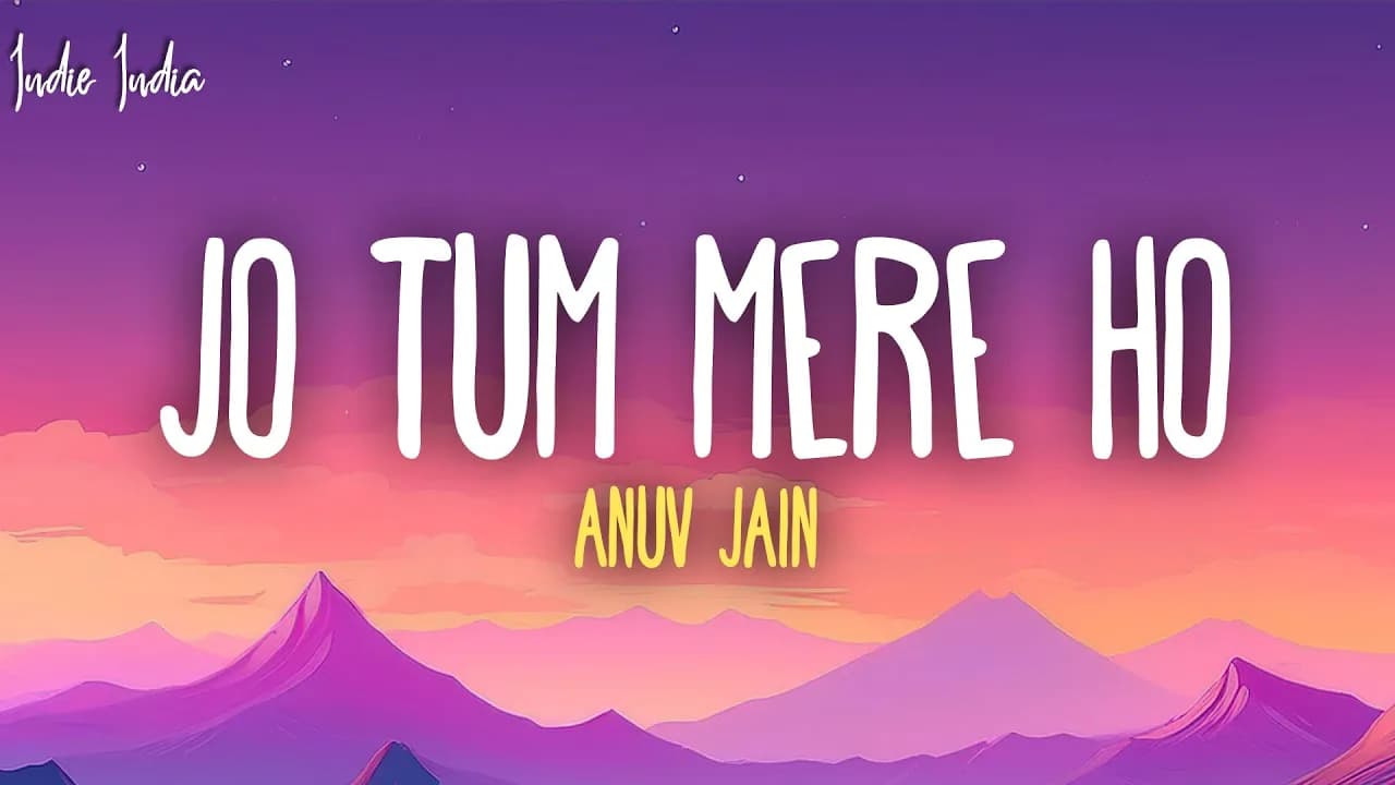 Anuv Jain - JO TUM MERE HO (Lyrics)