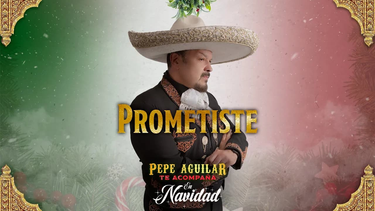 Prometiste - Pepe Aguilar (Pepe Aguilar Te Acompaña en Navidad)