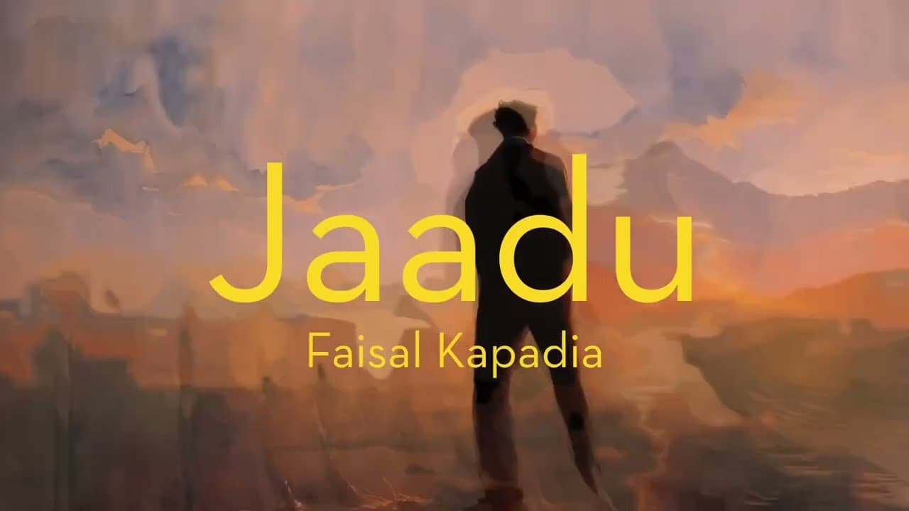 Faisal Kapadia | Jaadu | (Official Video)