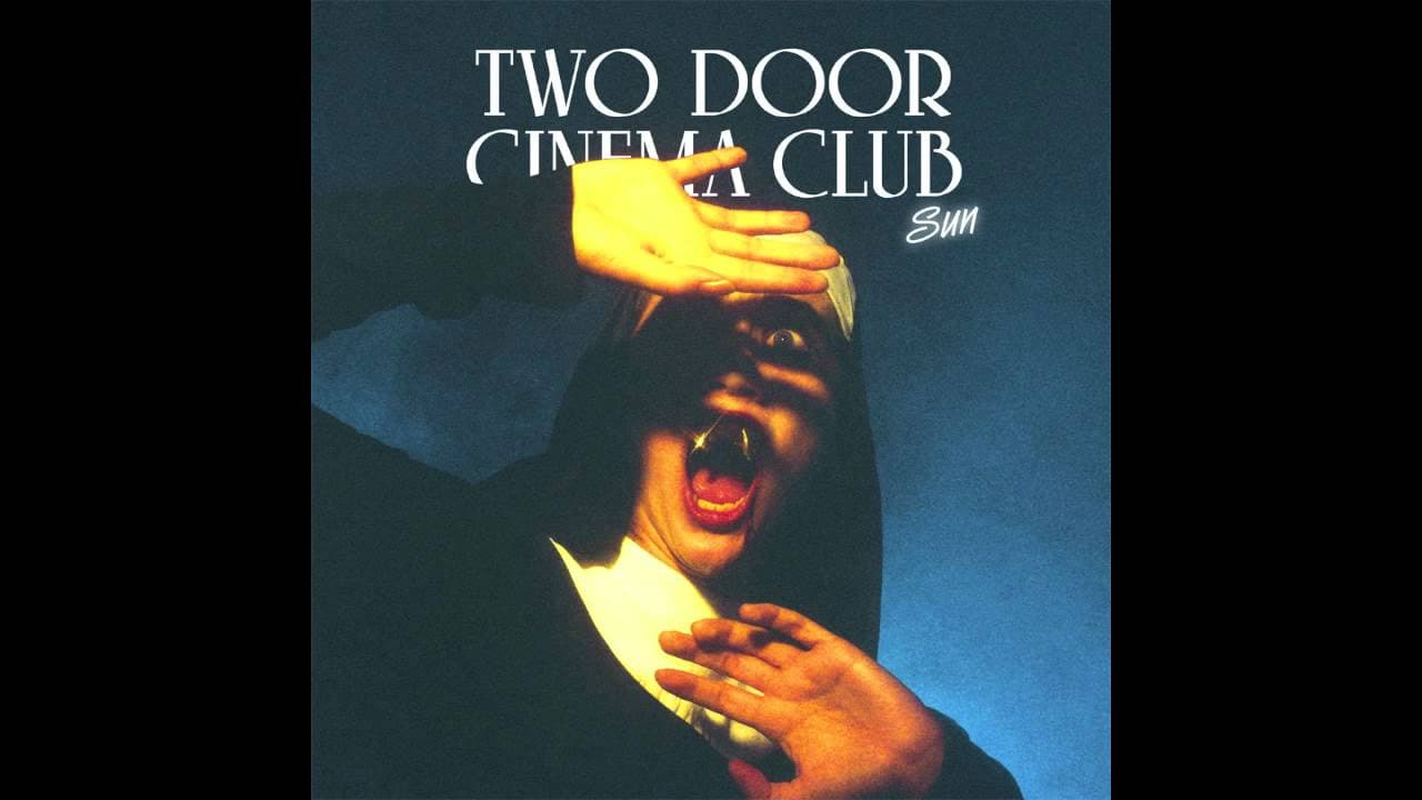 TWO DOOR CINEMA CLUB | SUN (Gigamesh Remix)