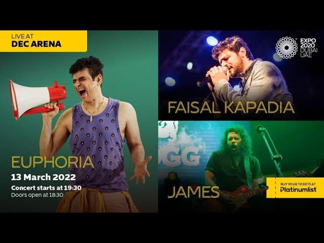 Euphoria, James and Faisal Kapadia LIVE at Expo 2020 Dubai