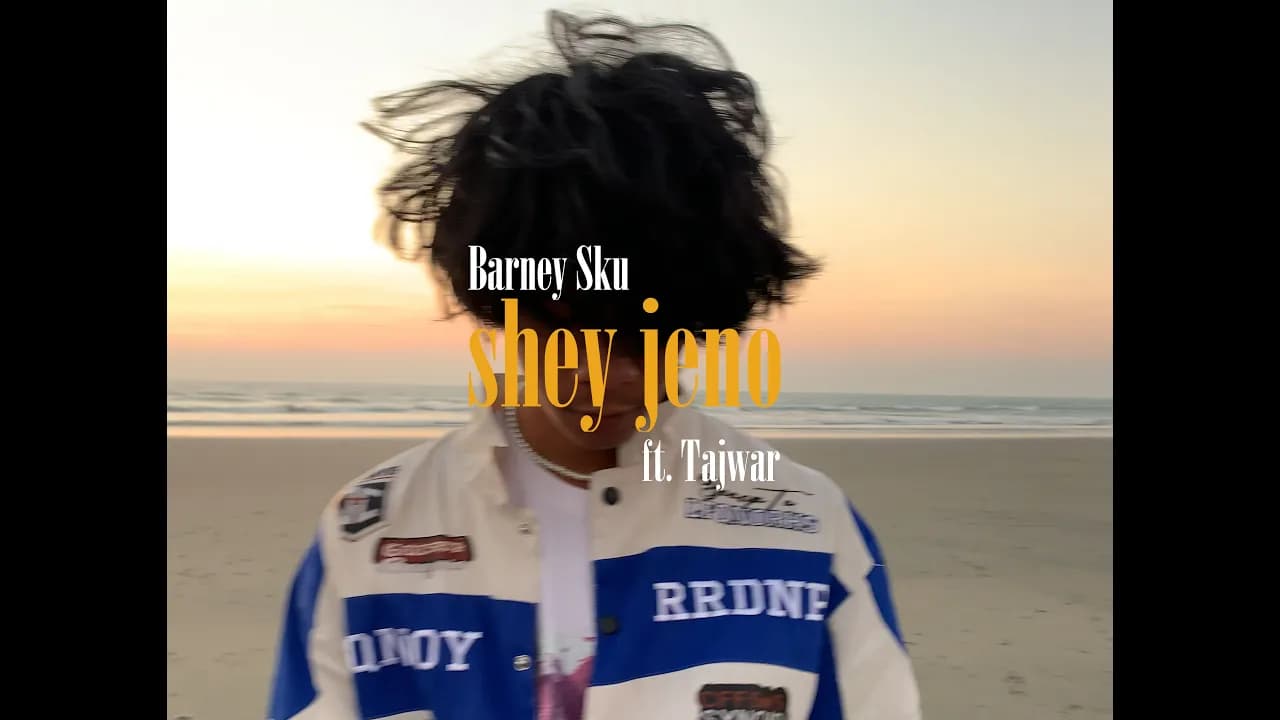 Barney Sku - shey jeno (ft. Tajwar) | OFFICIAL MUSIC VIDEO
