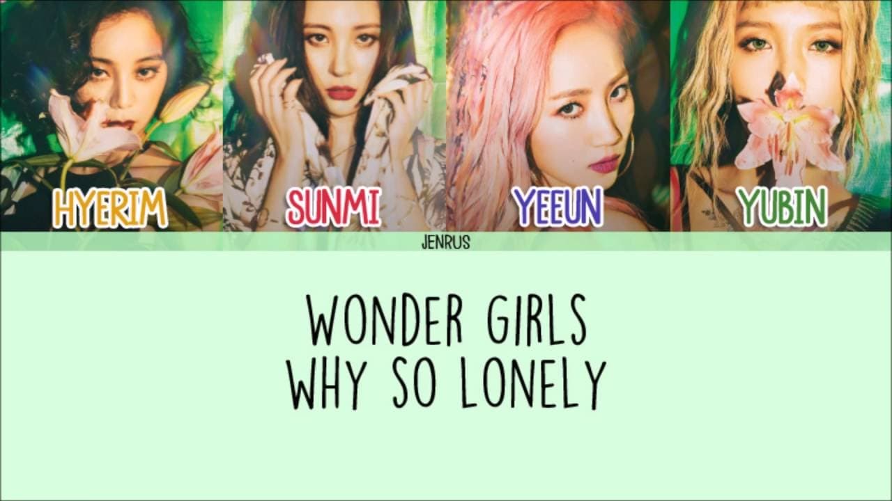 Wonder Girls - Why So Lonely [Eng/Rom/Han] Picture + Color Coded Lyrics