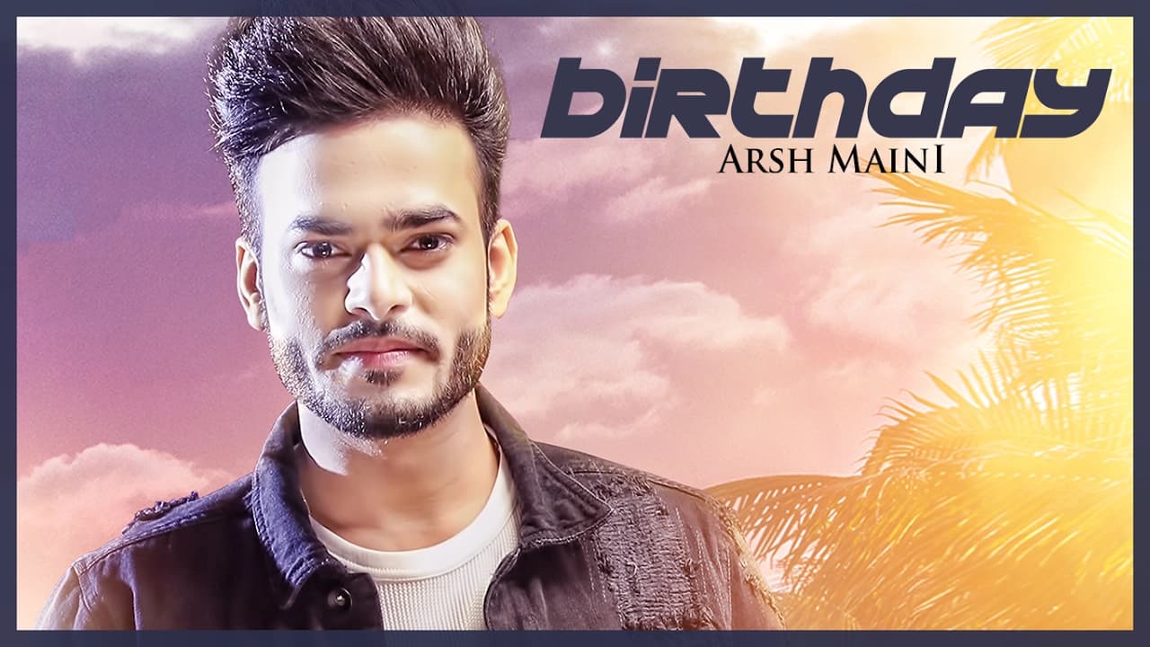 Arsh Maini: Birthday (Official Video) Parmish Verma | "Punjabi songs" 2017