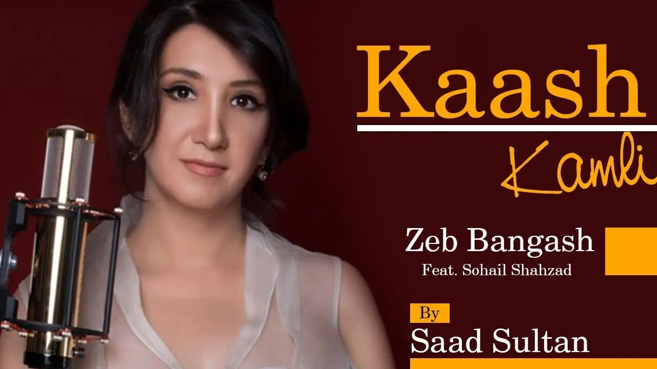 Kamli | Kaash | Zeb Bangash | Saad Sultan | Saba Qamar | Sarmad Khoosat | Sohail Shahzad | Full Song