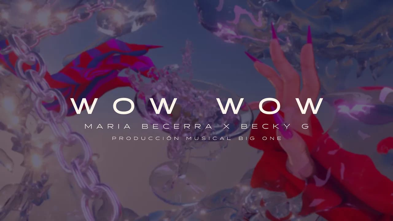 Maria Becerra, Becky G - WOW WOW (Official Lyric Video)