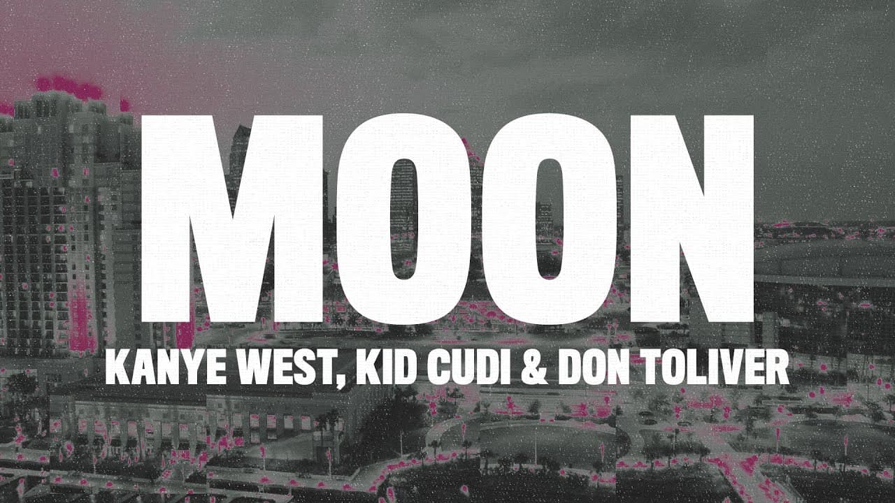 Kanye West - Moon (Lyrics) ft. Kid Cudi & Don Toliver