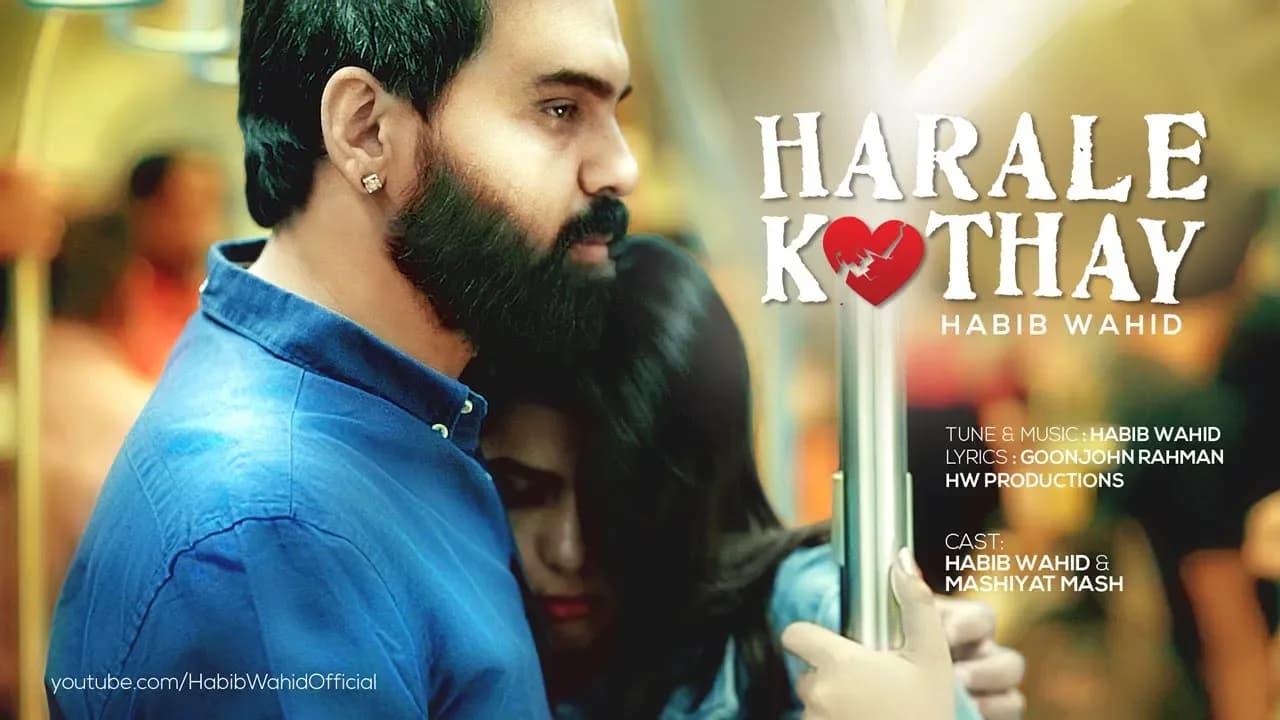 Habib Wahid - Harale Kothay - Official Music Video