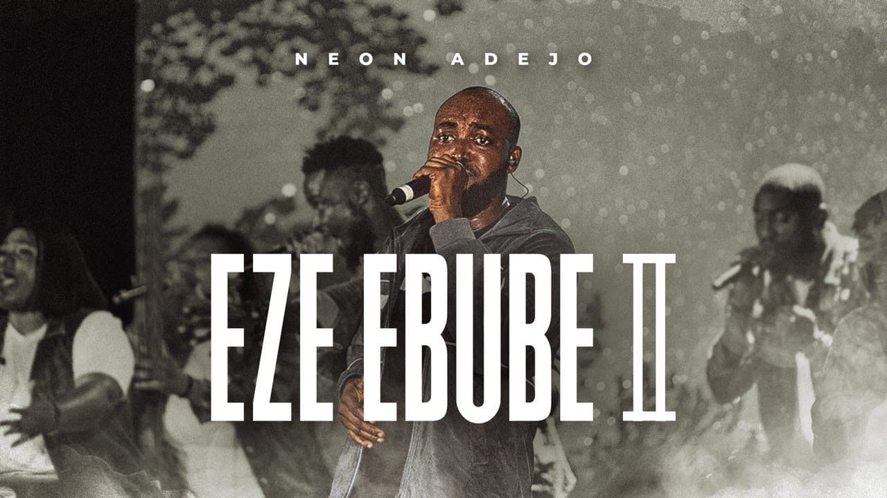 Neon Adejo-Eze Ebube II/Grace found me (LIVE)