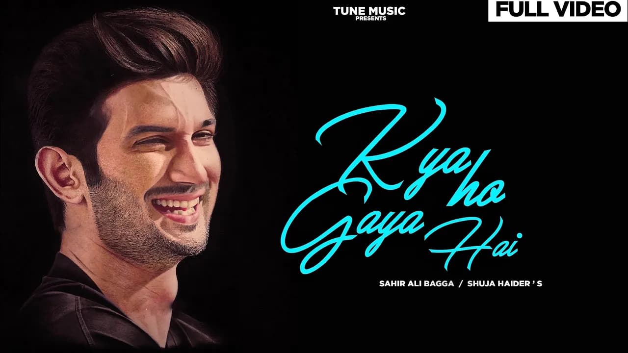 Kya Ho Gya Hai| Sahir Ali Bagga| Shuja Haider |Sushant Singh Rajput International tribute Song2020|