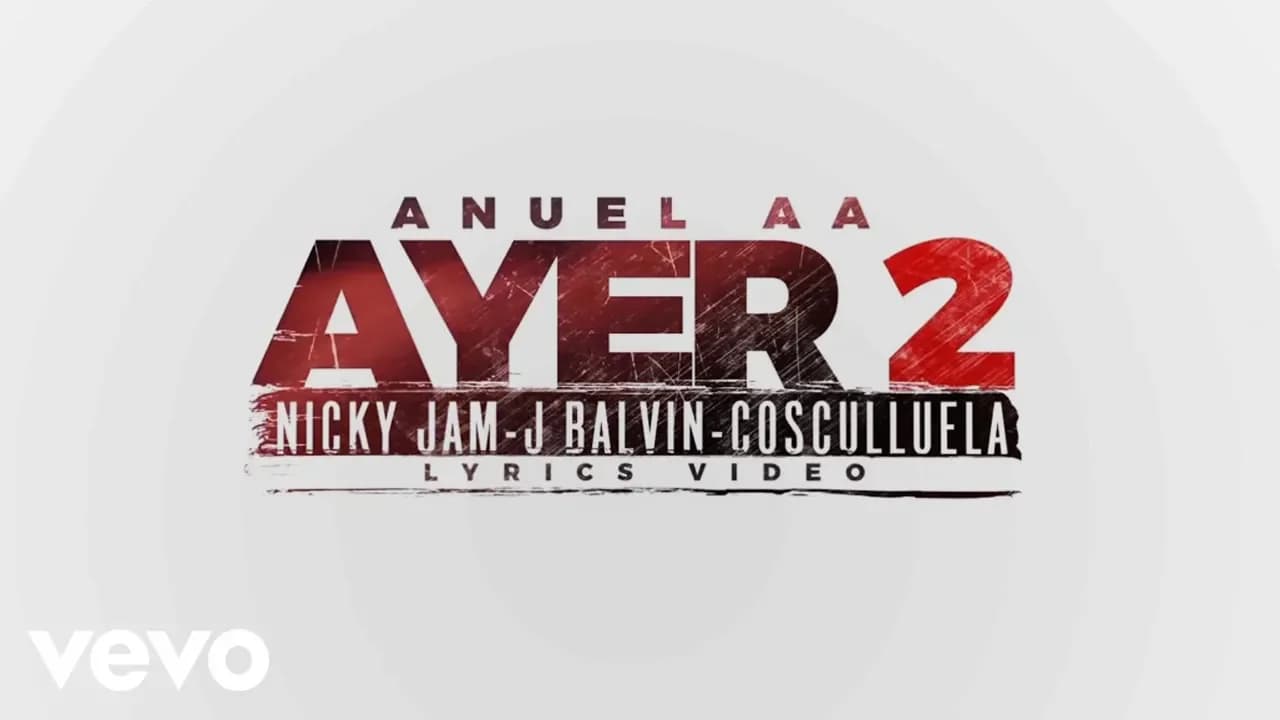 Anuel AA - Ayer 2 (Official Lyric Video) ft. J Balvin, Nicky Jam, Cosculluela, DJ Nelson