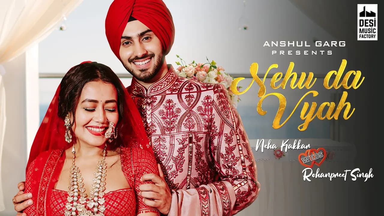 NEHU DA VYAH - Neha Kakkar & Rohanpreet Singh | Anshul Garg | Neha Weds Rohanpreet