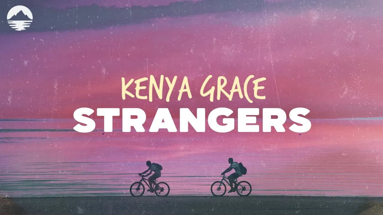Kenya Grace - Strangers | Lyrics