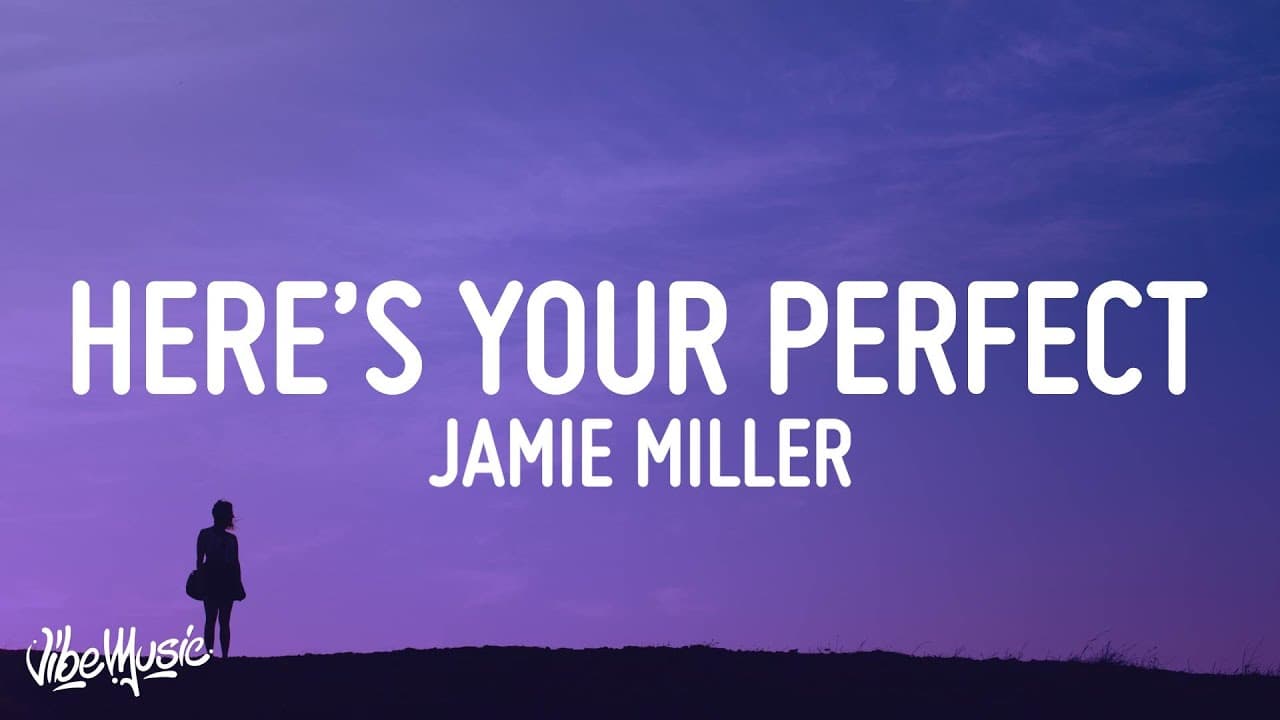 Jamie Miller - Here's Your Perfect (Lyrics)
