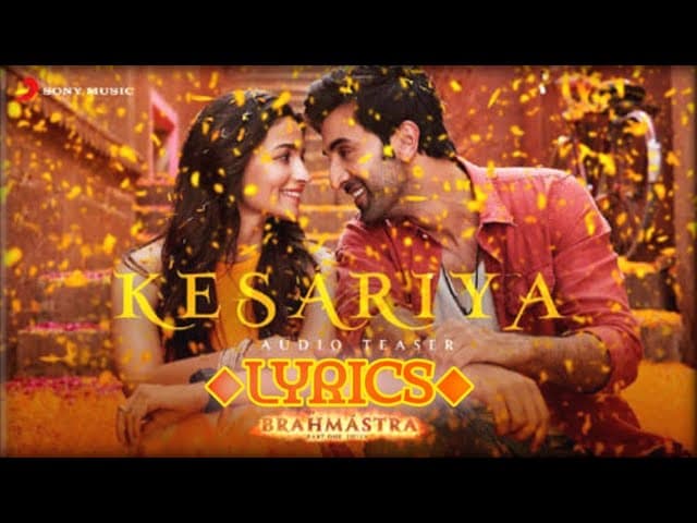 Kesariya-Lyrics Brahmastra Ranbir Kapoor | Alia Bhatt | Pritam | Arijit Singh | Amitabh Bhattacharya