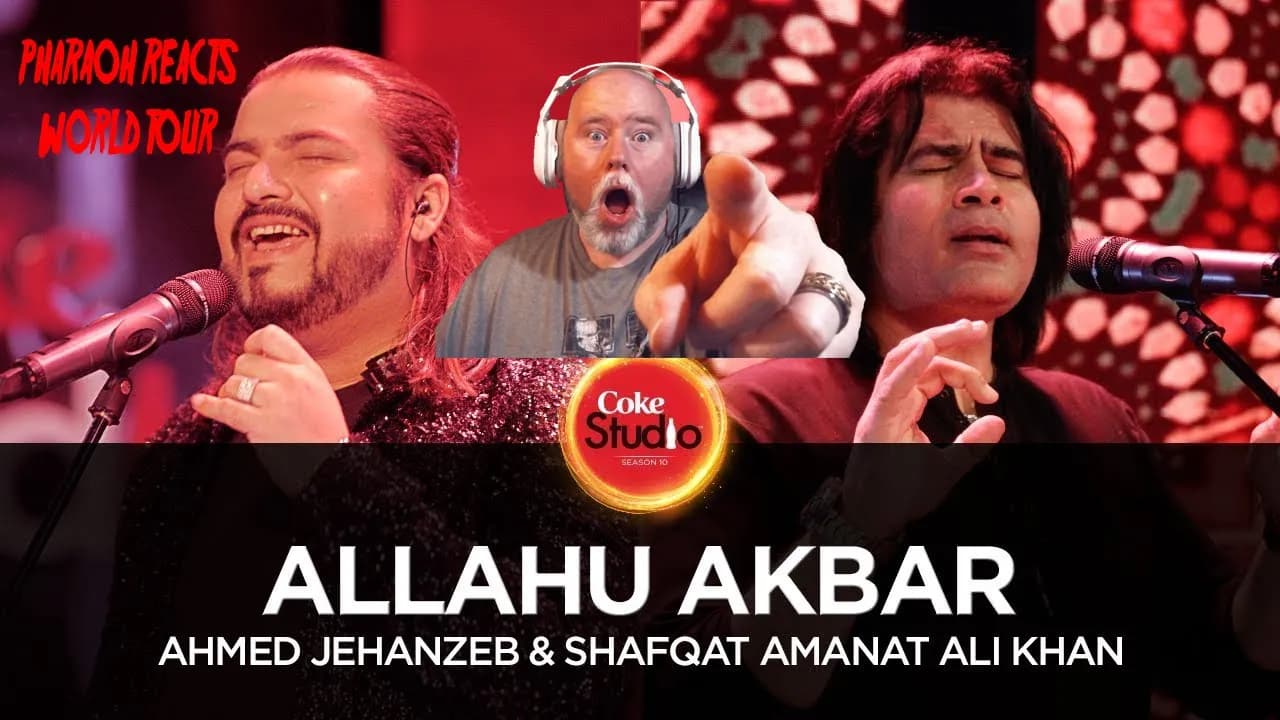 Pharaoh Reacts: World Tour - Allah Akbar Ahmed Jehanzeb & Shafqat Amanat Coke Studio Season 10