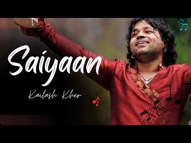 Saiyyan - Kailash kher | Paresh Kamath, Naresh Kamath |
