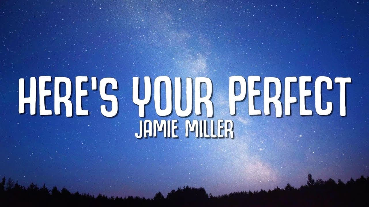 Jamie Miller - Here's Your Perfect (Lyrics)