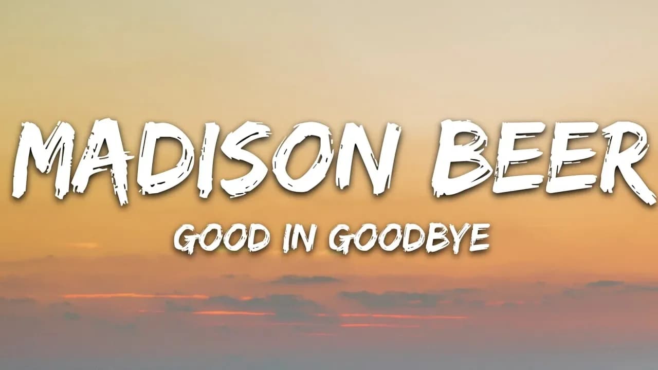 Madison Beer - Good in Goodbye (Lyrics)