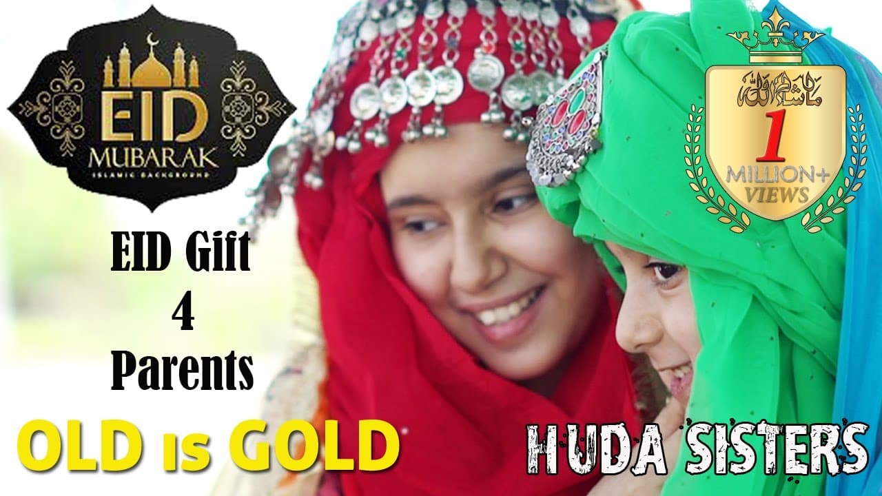 OLD is GOLD | EID Special | Huda Sisters | Humare Baro K Bachpan ka Dour hai | Huda Sisters Official