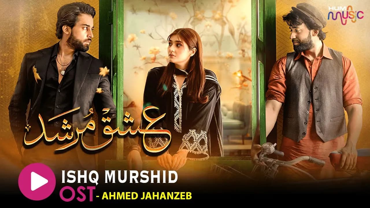 Ishq Murshid - Original Soundtrack 🎵 [ Bilal Abbas Khan - Durefishan Saleem ] Singer: Ahmed Jahanzeb