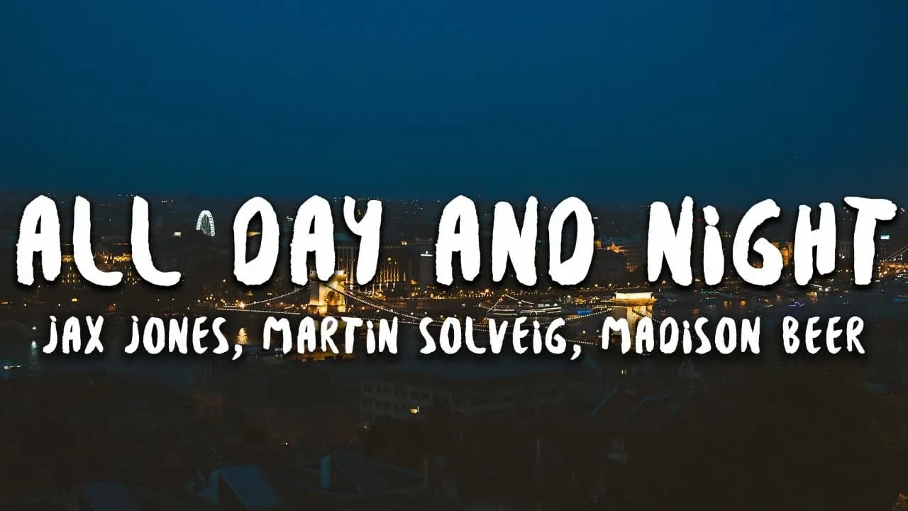 Jax Jones, Madison Beer, Martin Solveig - All Day and Night (Lyrics)