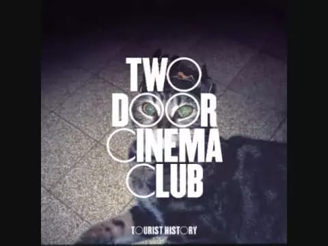 Two Door Cinema Club - Cigarettes in the Theatre
