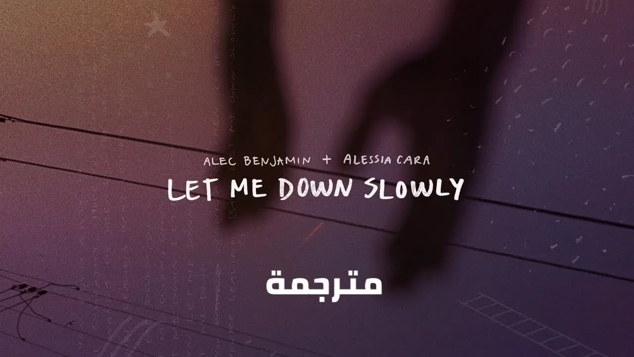 Alec Benjamin & Alessia Cara - Let Me Down Slowly مترجمة