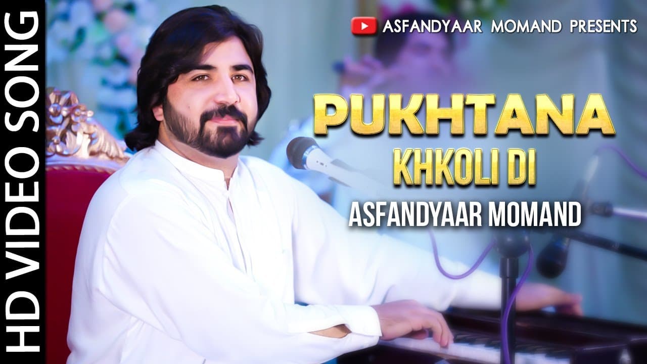 Asfandyaar Momand Song 2022 | Pukhtana Khkoli Di | Officical Video Songs 2022 Hd music