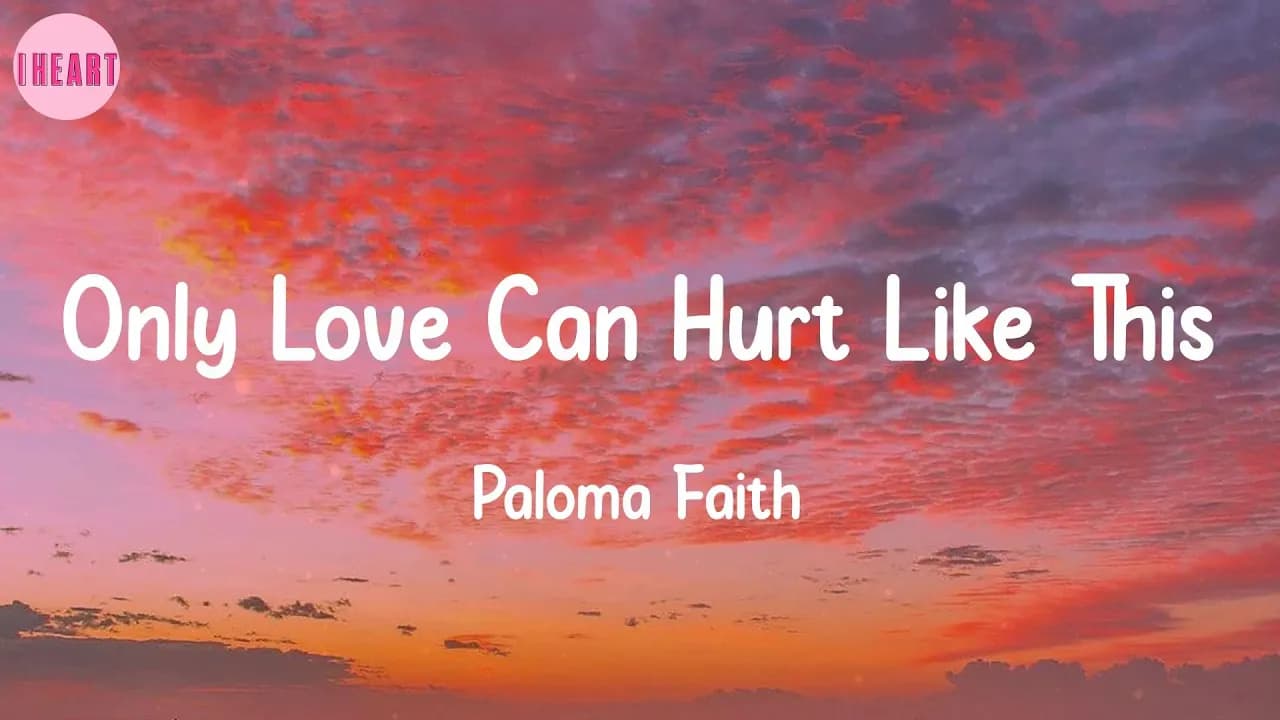 Only Love Can Hurt Like This - Paloma Faith (Lyrics)
