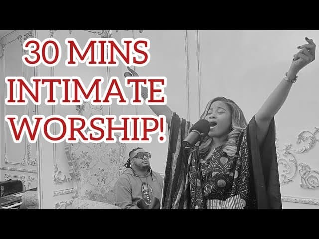 30 MINUTES INTIMATE WORSHIP| VEEKEE JAMES & EFE MACROC