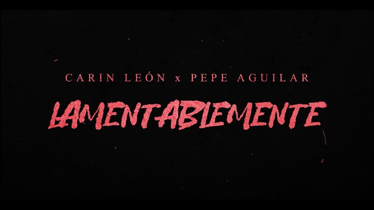 Carin León, Pepe Aguilar - Lamentablemente [Lyric Video]