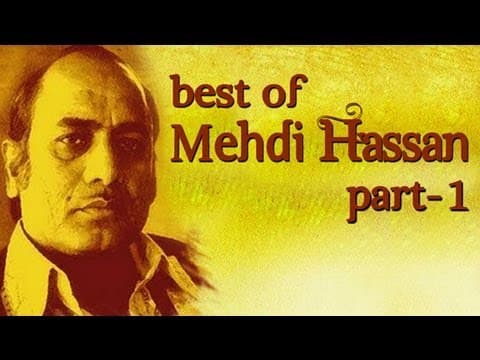 Best Of Mehdi Hassan Songs - Part 1 - Shahenshah E Ghazal
