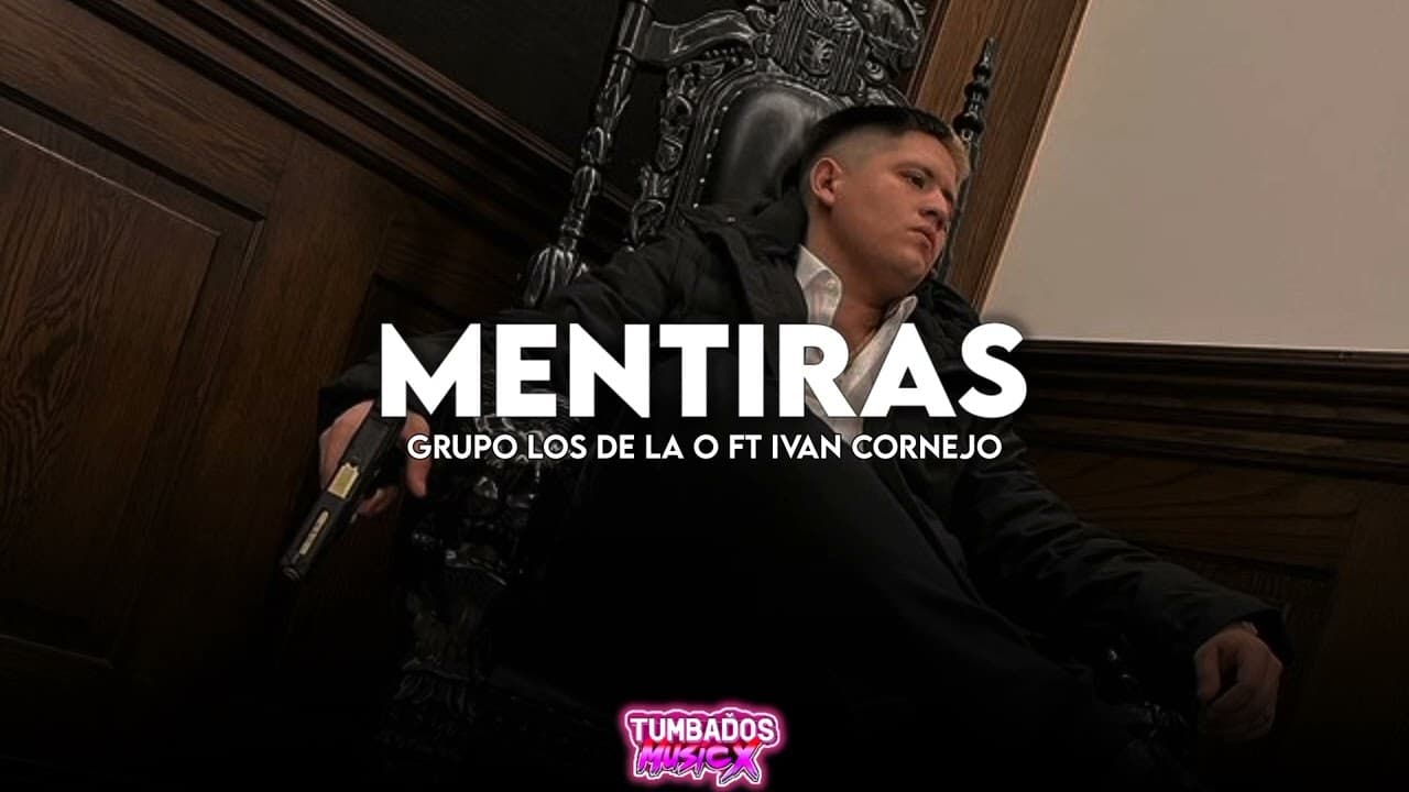 Mentiras - Grupo Los De La O Ft Ivan Cornejo | (2022)