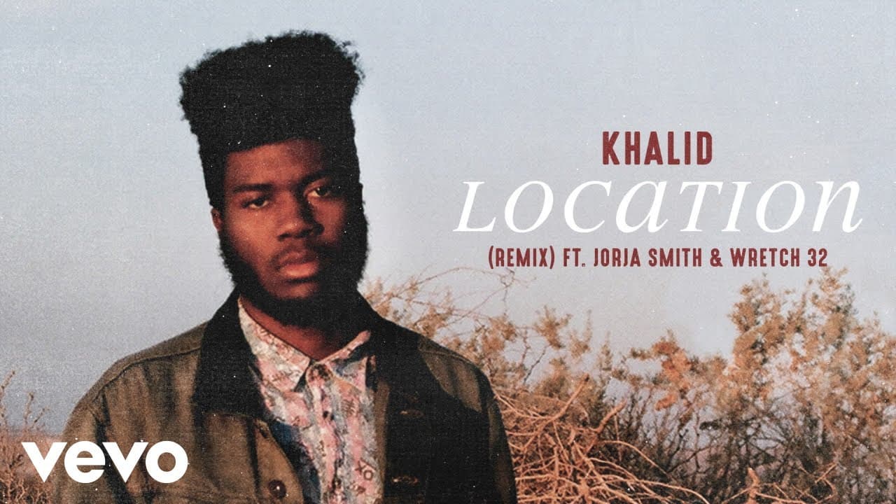 Khalid - Location (Remix) ft. Jorja Smith, Wretch 32