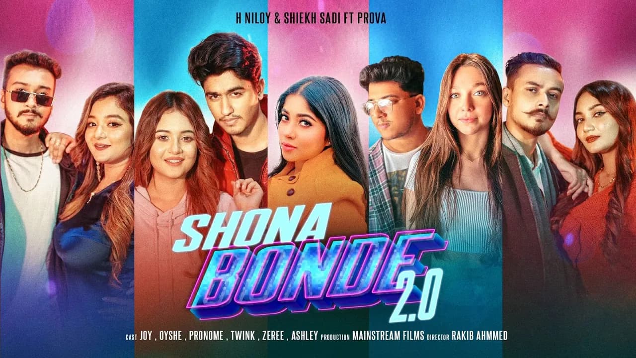 Shona Bonde 2.0 | H Niloy & Shiekh Sadi ft Prova | Oyshe | Joy | Pronome | Twink | Zeree | Ashley
