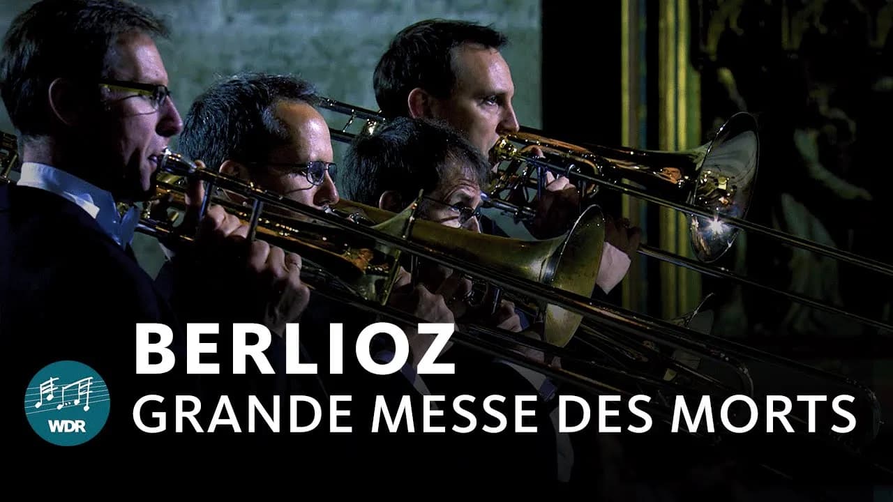 Hector Berlioz - Requiem (Grande Messe des Morts) | WDR Rundfunkchor | WDR Sinfonieorchester