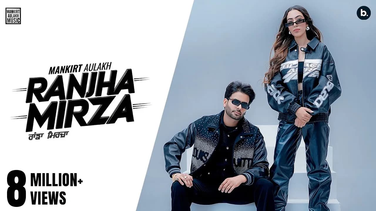 Ranjha Mirza - Official Video | Mankirt Aulakh | Amber Kaur | Punjabi Song