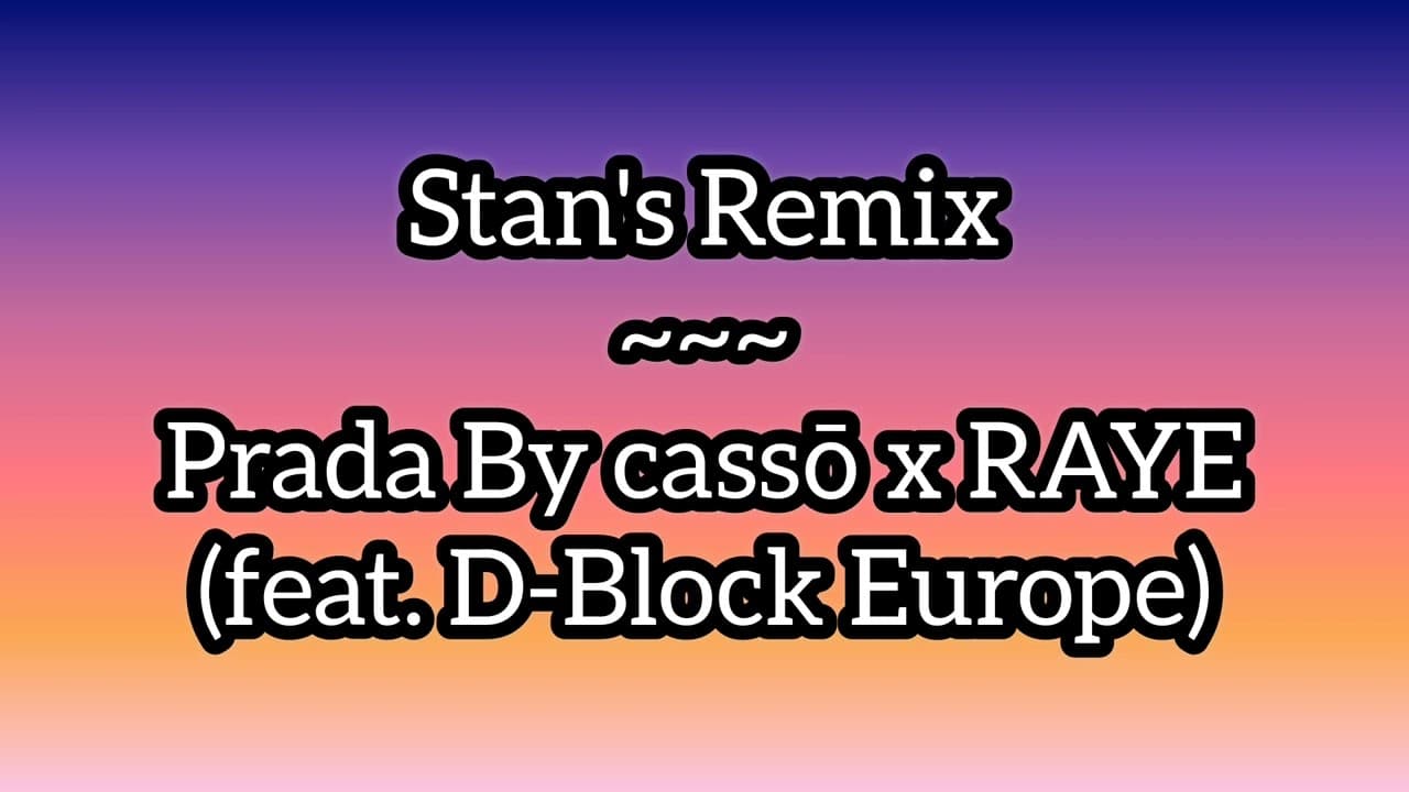 Stan's Remix of Prada by cassō x Raye (feat. D-Block Europe)