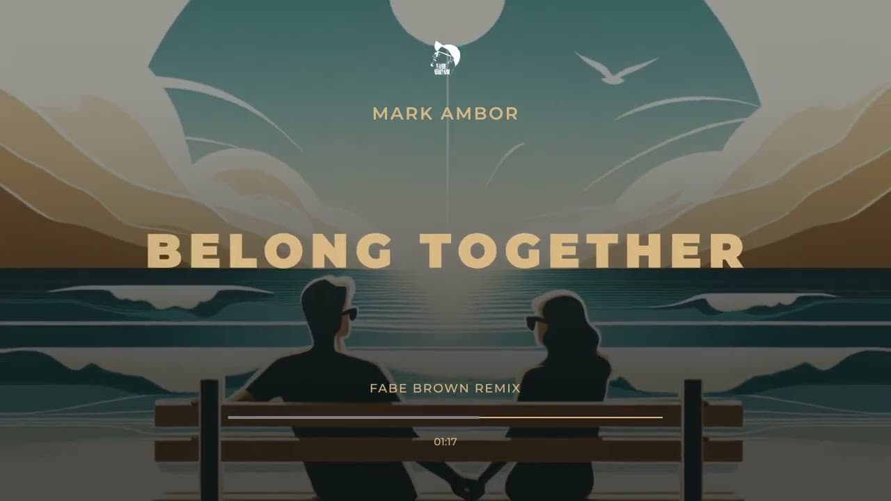 MARK AMBOR - BELONG TOGETHER (FABE BROWN REMIX)