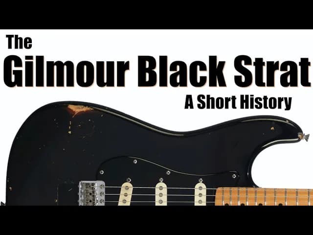 The David Gilmour "Black Strat": A Short History
