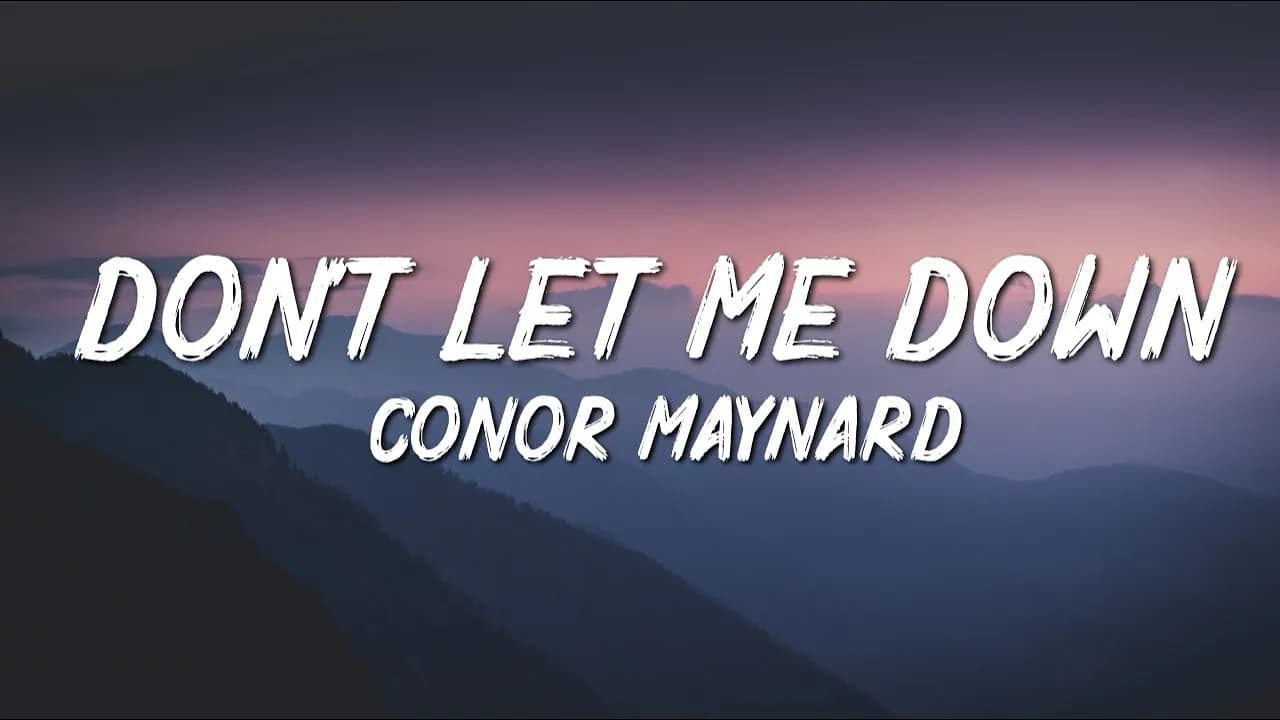 Conor Maynard - Don't Let Me Down