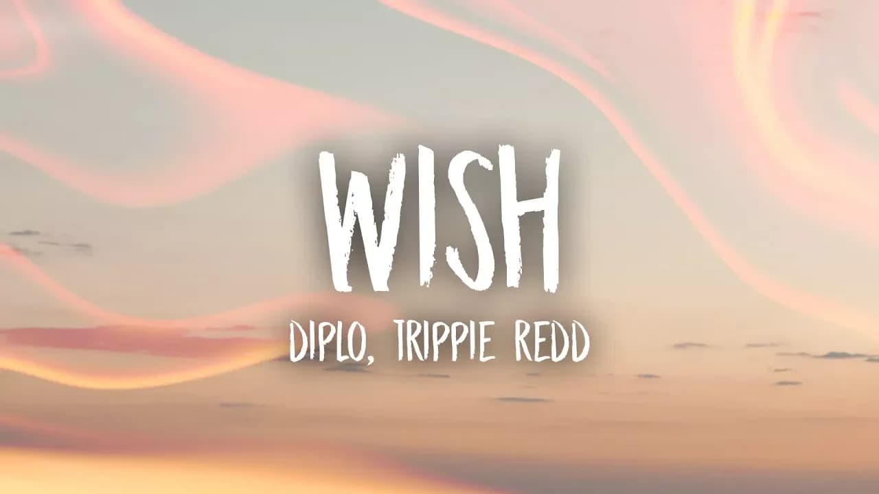 Diplo - Wish (Lyrics) feat. Trippie Redd