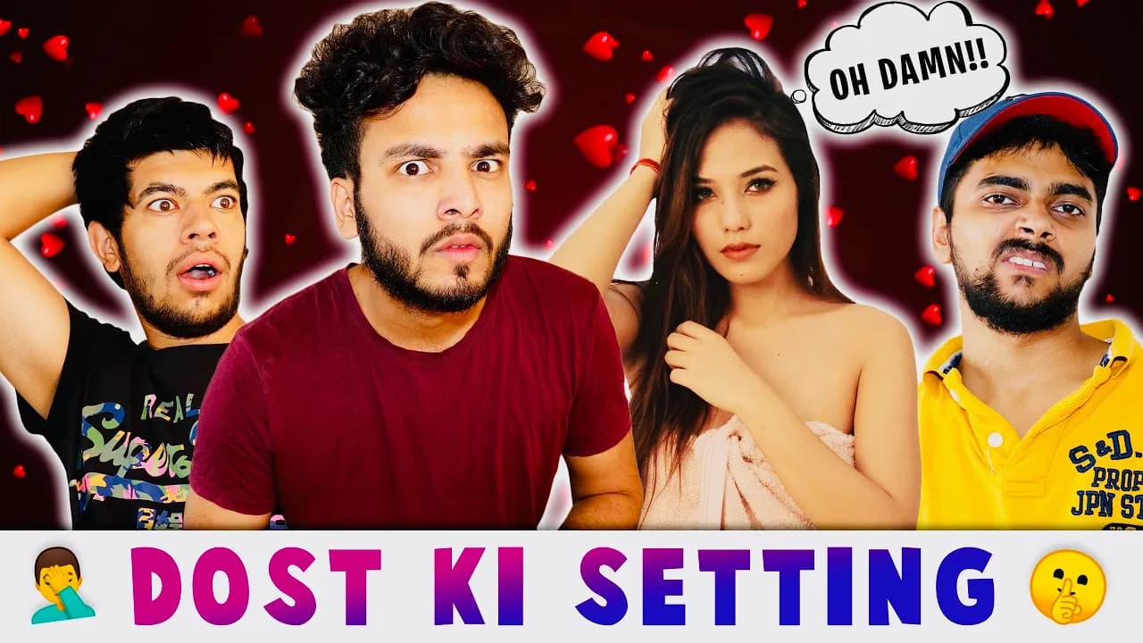 DOST KI SETTING SE PYAR - | ELVISH YADAV |
